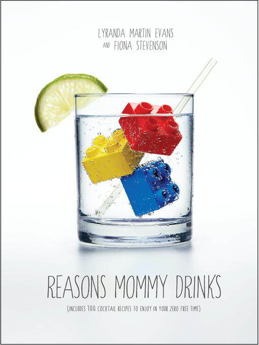 Title details for Reasons Mommy Drinks by Lyranda Martin-Evans - Available